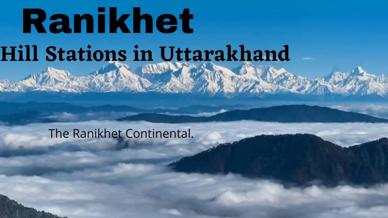 The Ranikhet Continental Hotel ภายนอก รูปภาพ